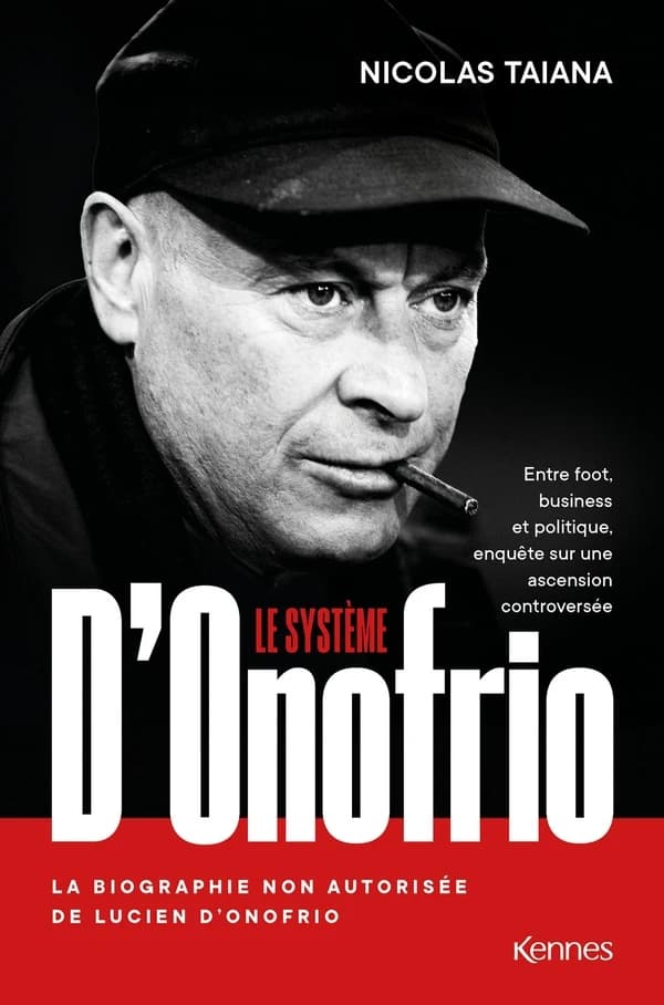 Le système d'Onofrio : Entre foot, business et politique, enquête sur une ascension controversée