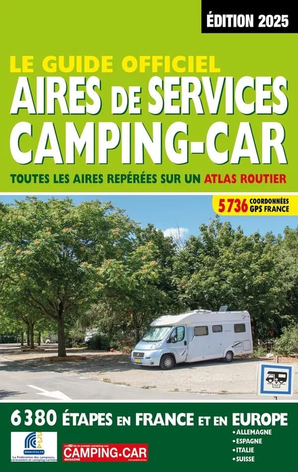 Le guide officiel : aires de services, camping-car : toutes les aires repérées sur un atlas routier (édition 2025)