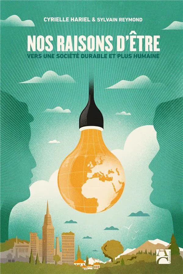 Nos raisons d'être : vers une société durable et plus humaine
