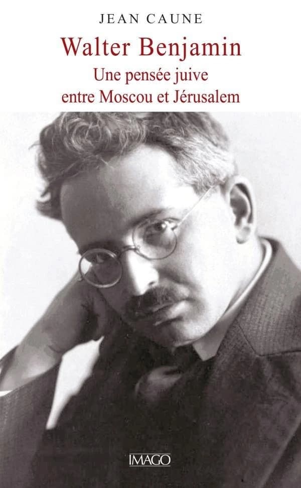 Walter Benjamin : une pensée juive entre Moscou et Jérusalem