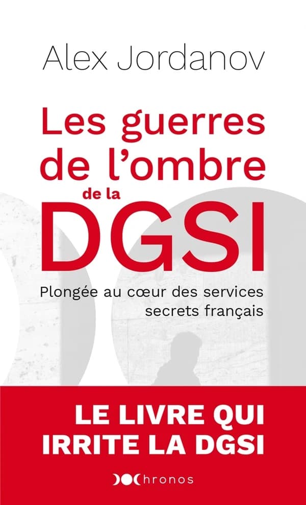 Les guerres de l'ombre de la DGSI : plongée au coeur des services secrets français