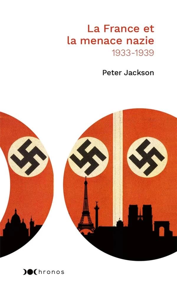 La France et la menace nazie : renseignement et politique, 1933-1939