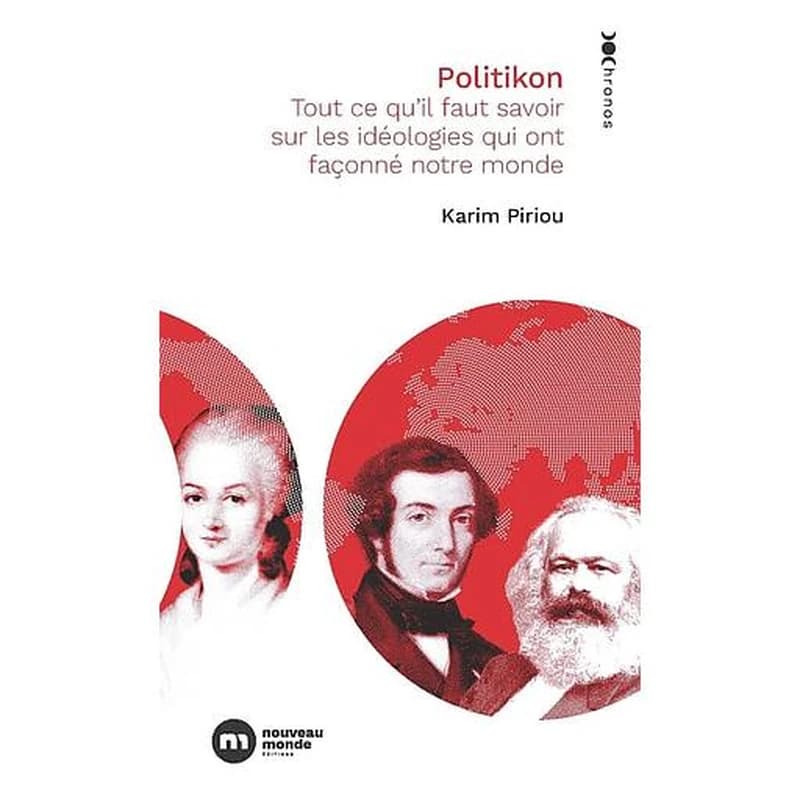 Politikon - Tout ce qu'il faut savoir sur les idéologies qui ont façonné notre monde