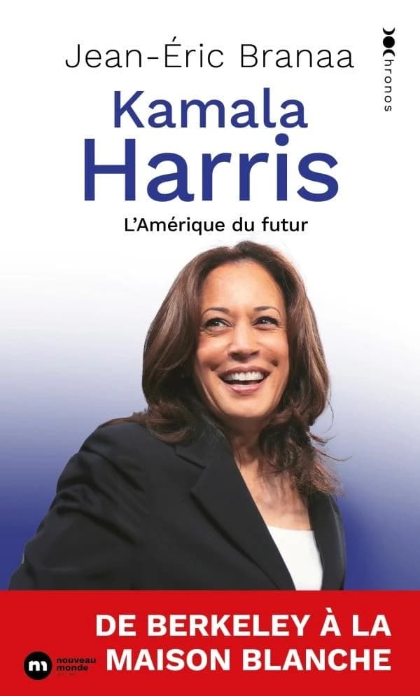 Kamala Harris : l'Amérique du futur ([Éd.] mise à jour) Jean-Éric Branaa