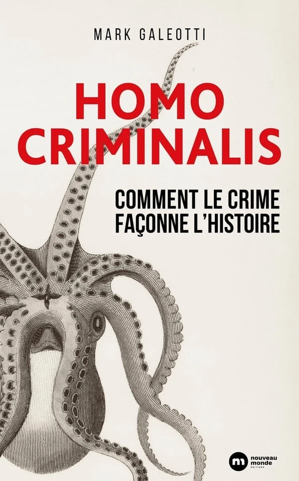 Homo criminalis : Comment le crime façonne l'histoire