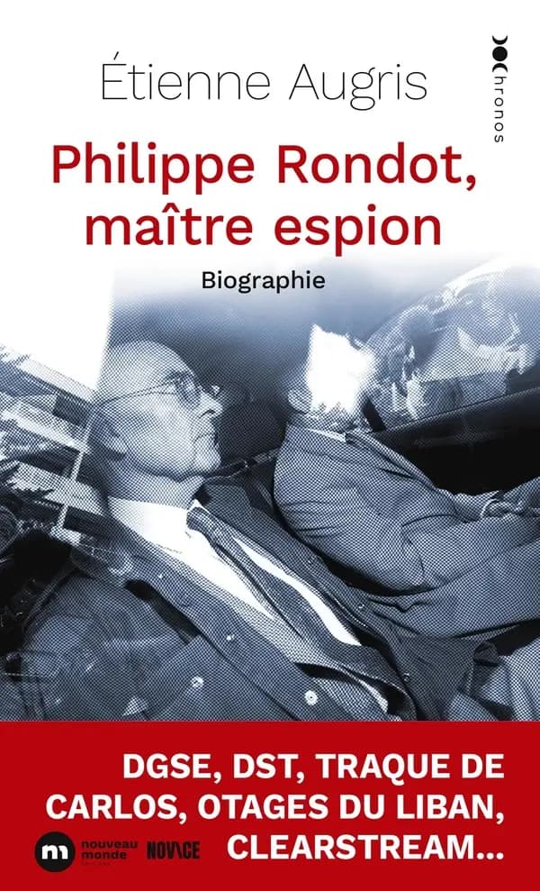 Philippe Rondot, maître espion : biographie (Édition revue et augmentée) Étienne Augris