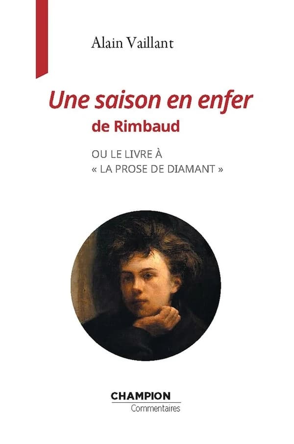 "Une saison en enfer" de Rimbaud : ou le livre à la prose de diamant