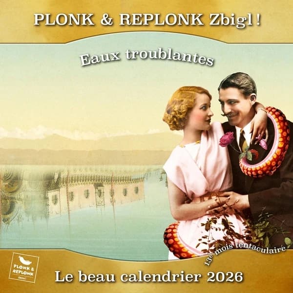 Calendrier 2026 Plonk & Replonk Zbigl! : Un calendrier de la plus belle eau !