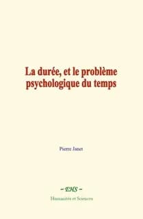 La durée, et le problème psychologique du temps : L'évolution de la mémoire et de la notion du temps