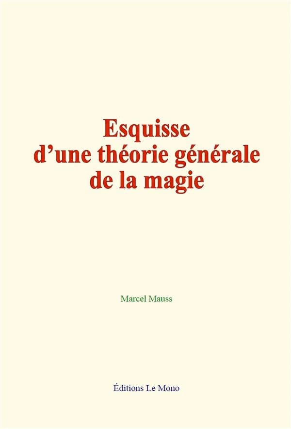 Esquisse d une theorie generale de la magie