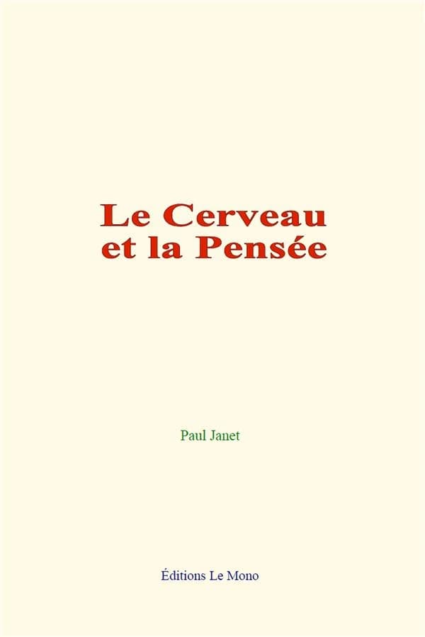 Le cerveau et la pensee
