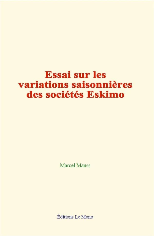 Essai sur les variations saisonnieres des societes eskimo