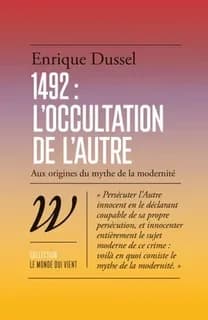 1492 : L'occultation de l'autre : Aux origines du mythe de la modernité