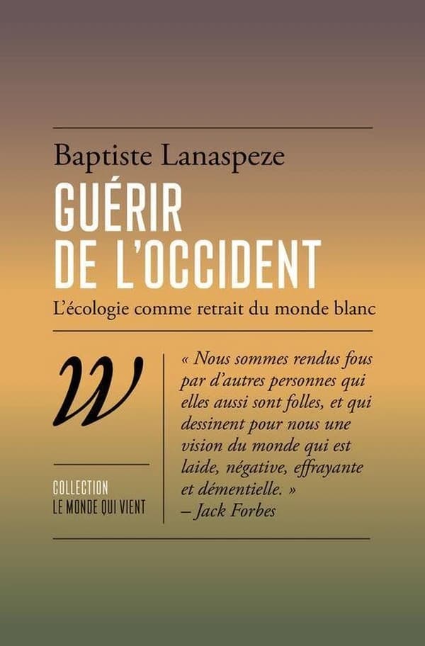 Guérir de l Occident : l écologie comme retrait du monde blanc