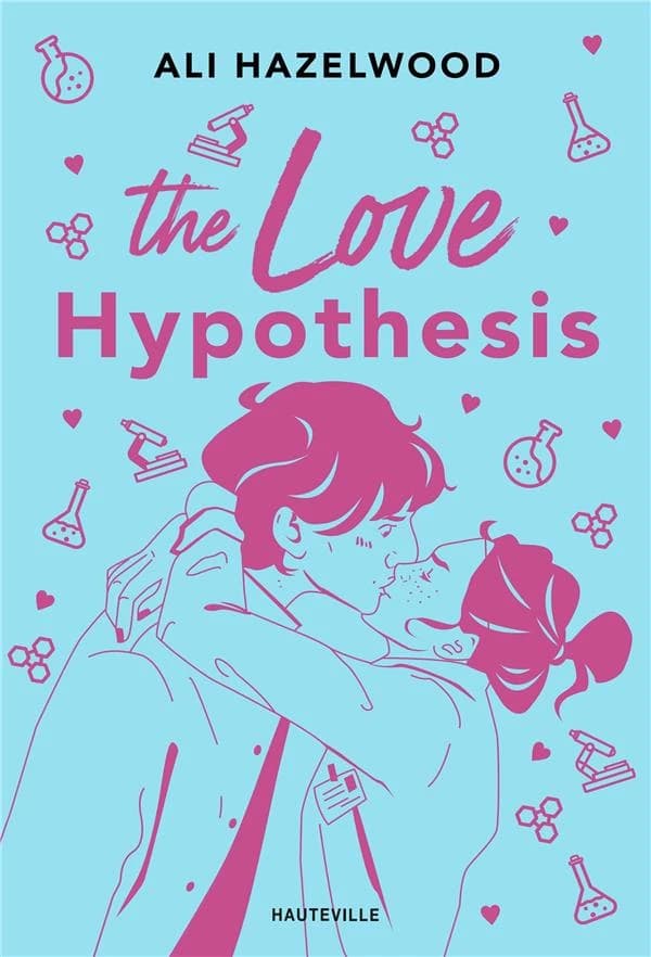 The love hypothesis (Éd. augmentée) Ali Hazelwood ; traduit de l'anglais (États-Unis) par Pauline Buscail