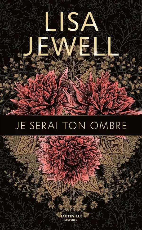 Je serai ton ombre (Éd. collector) Lisa Jewell ; traduit de l'anglais (Grande-Bretagne) par Adèle Rolland-Le Dem