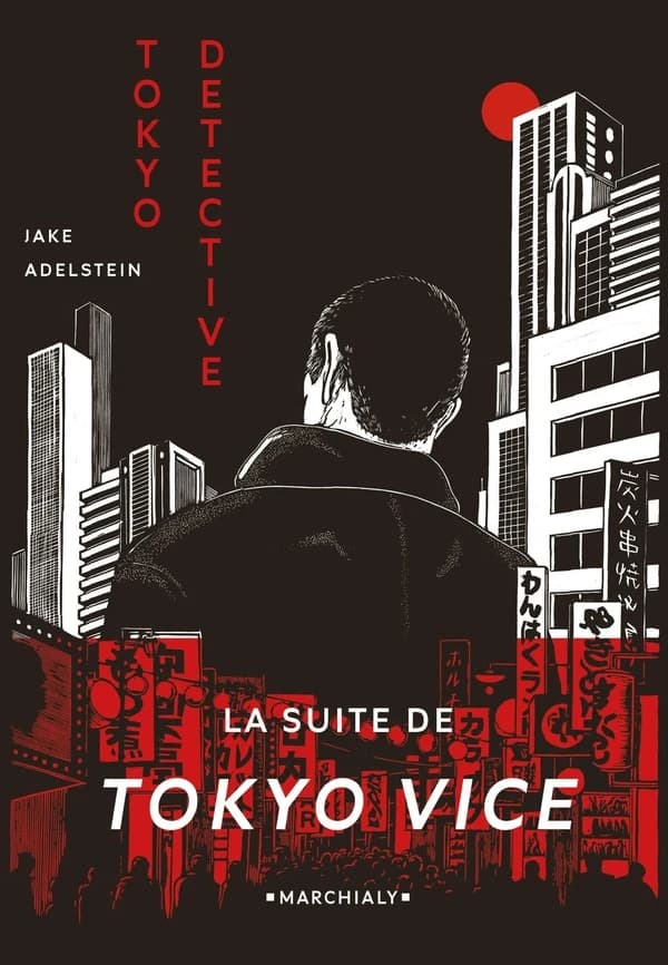 Tokyo Detective : Enquêtes, crimes et rédemption au pays du Soleil-Levant