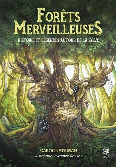 Forêts merveilleuses : histoire et mythes autour de la sylve