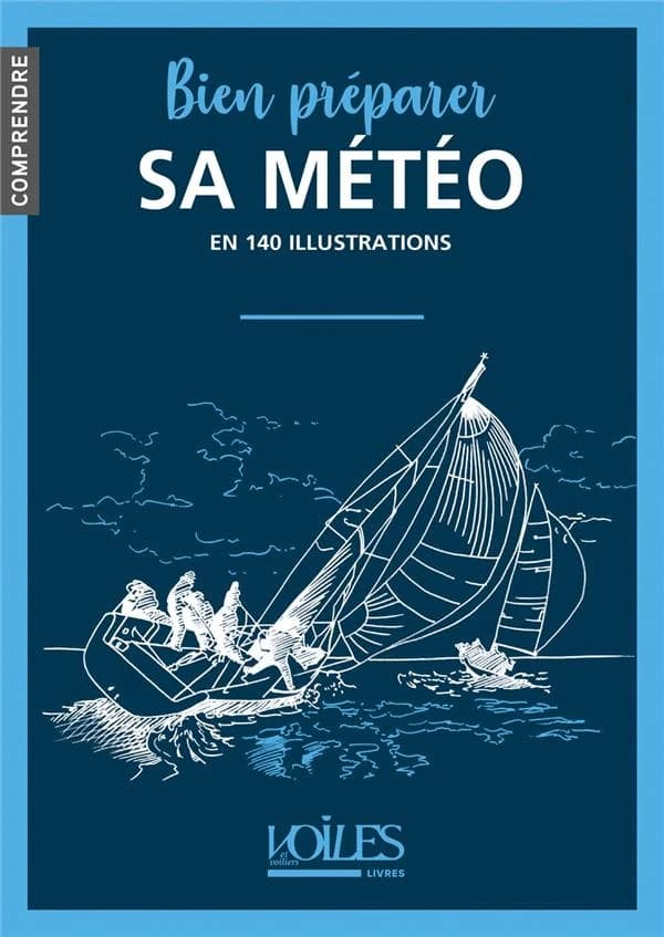 Bien préparer sa météo : en 140 illustrations (Nouv. éd.)