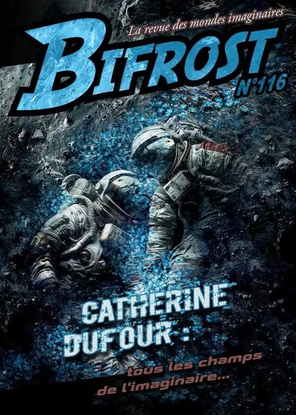 Bifrost n.116 : Catherine Dufour : tous les champs de l'imaginaire