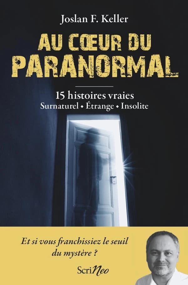 Au coeur du paranormal : histoires authentiques : surnaturel, étrange, insolite