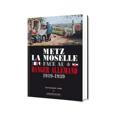 Metz-la Moselle face au danger allemand : 1919-1939