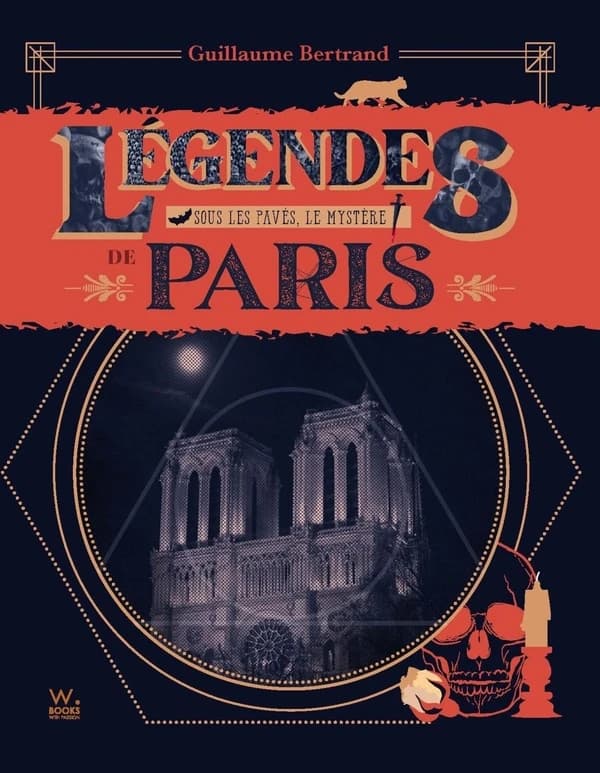 Légendes de Paris : sous les pavés, le mystère