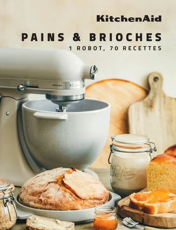 Kitchenaid, pains & brioches : 1 robot, 70 recettes