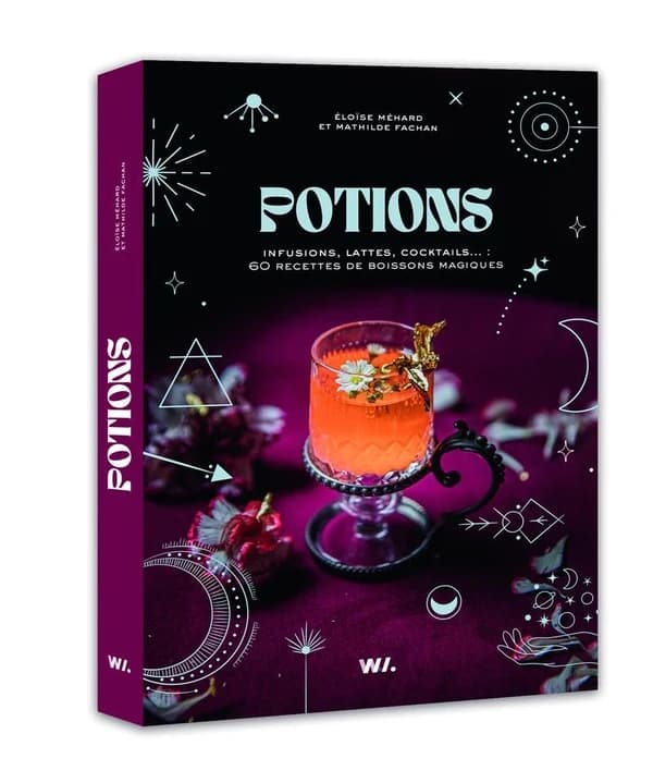 Potions : infusions, lattes, cocktails, 60 recettes de boissons magiques