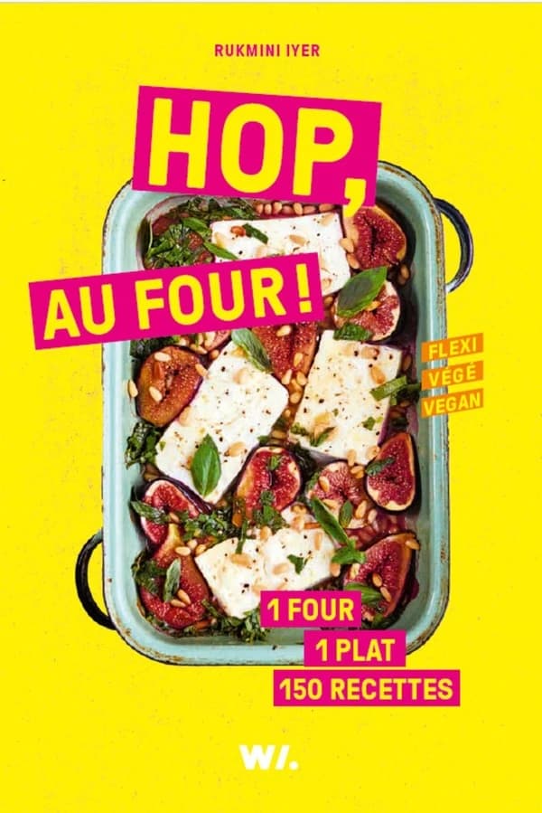 Hop, au four ! : 1 four, 1 plat, 150 recettes