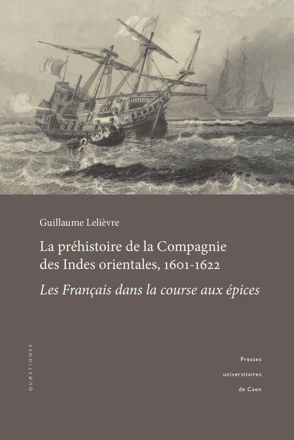 La préhistoire de la Compagnie des Indes orientales, 1601-1622 : les Français dans la course aux épices