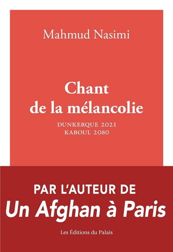 Chant de la mélancolie : dunkerque 2021, Kaboul 2087
