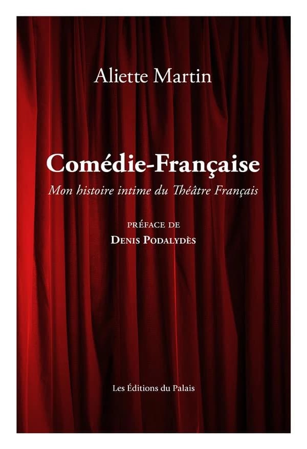 Ma Comédie-Française : Une histoire intime de la Maison de Molière