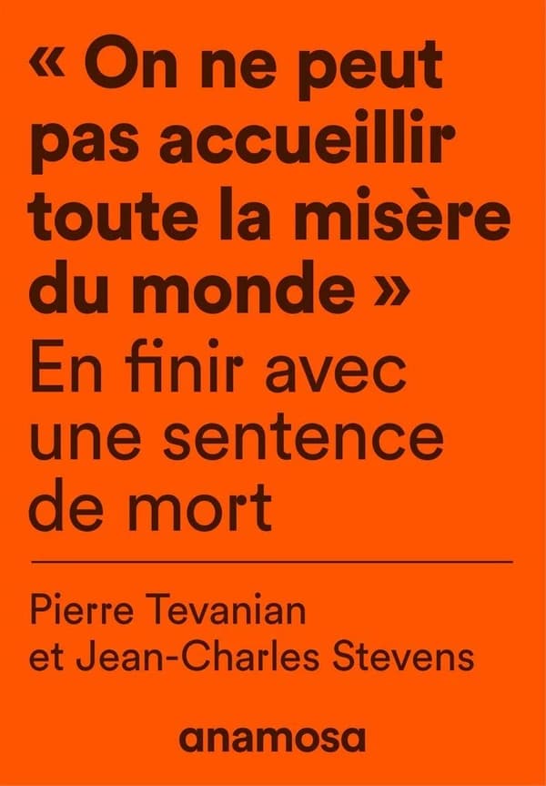 "On ne peut pas accueillir toute la misère du monde" : en finir avec une sentence de mort