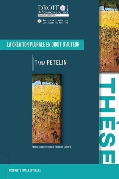 La création plurale en droit d'auteur : [contribution à l'étude de l'indivision]