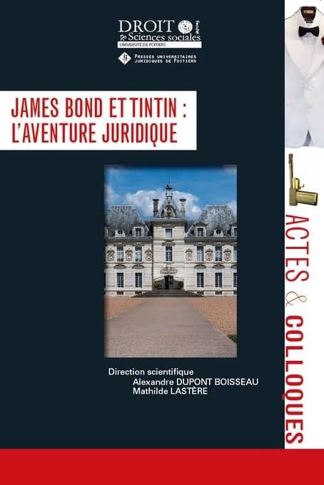 James Bond et Tintin, l'aventure juridique : colloques