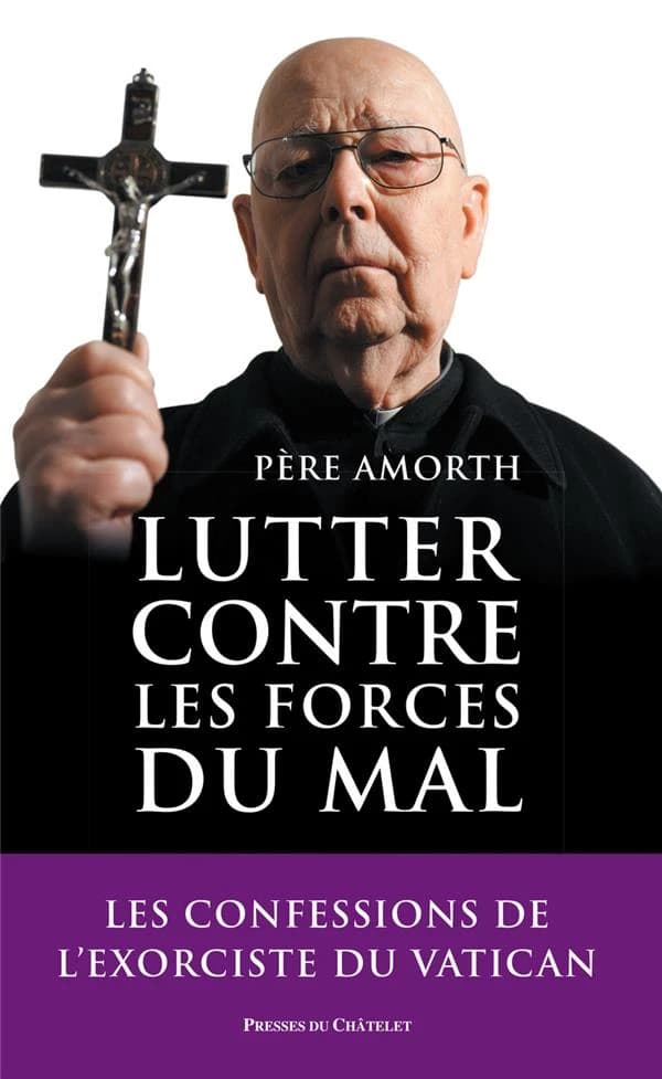 Lutter contre les forces du mal : mémoires de l'exorciste officiel du Vatican