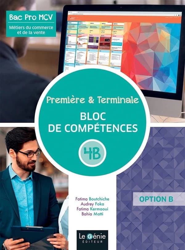 Première et terminale métiers du commerce et de la vente blocs de compétences 4B : Prospecter et valoriser l'offre commerciale