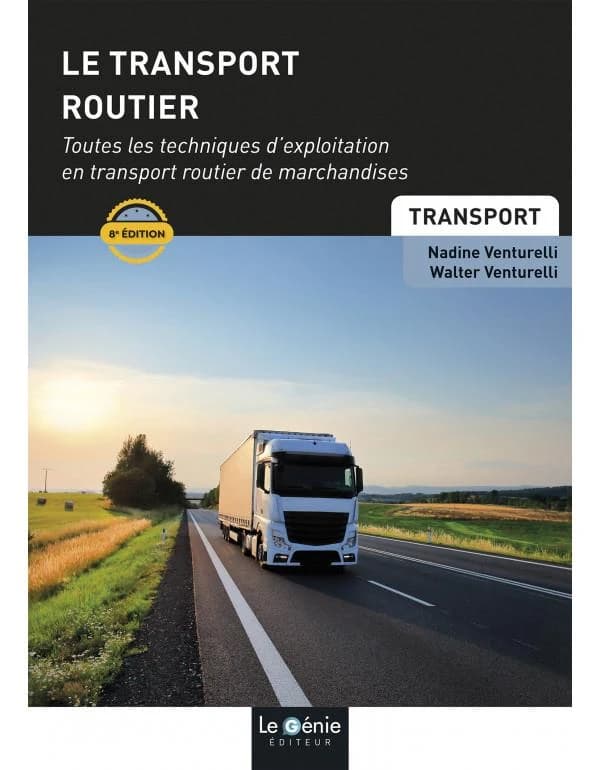 Le transport routier : BTS transport (8e éd.) Nadine Venturelli, Walter Venturelli