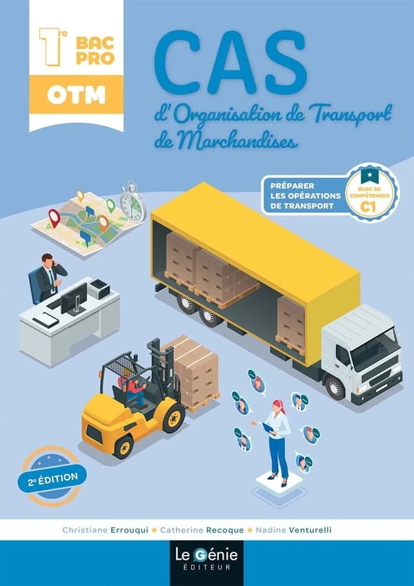 Cas d'organisation de transport de marchandises ; 1re bac pro OTM ; Bloc C1 préparer les opérations de transport (2e édition)