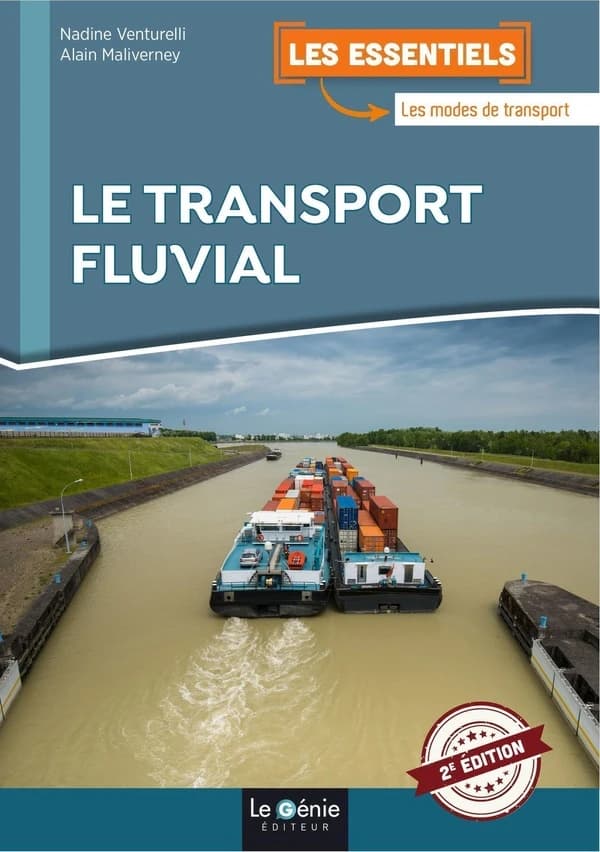Le transport fluvial (2e éd.) Nadine Venturelli, Alain Maliverney