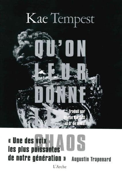 Qu'on leur donne le chaos ([Éd.] bilingue) Kae Tempest ; traduit de l'anglais par Louise Barlett et D' de Kabal