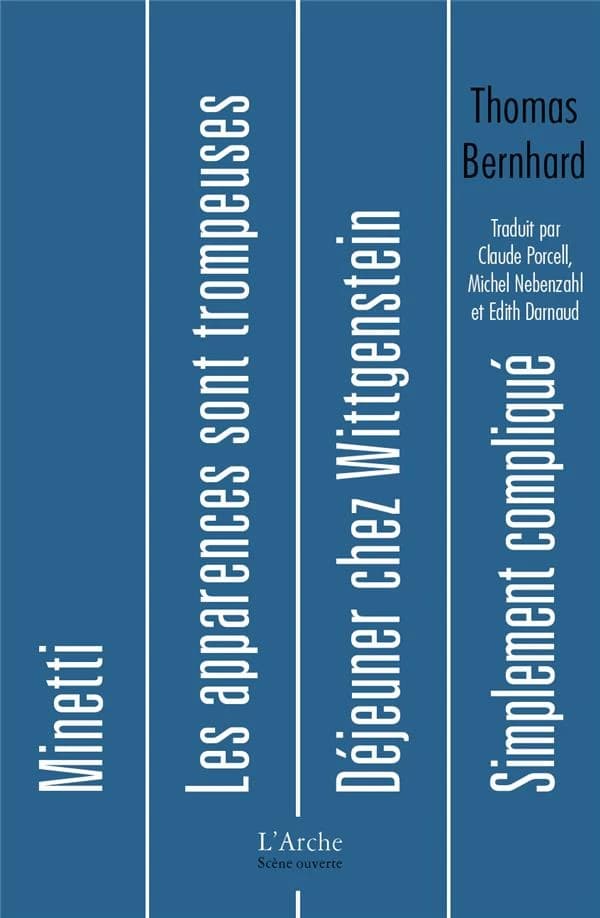 Minetti : les apparences sont trompeuses ; Déjeuner chez Wittgenstein; Simplement compliqué