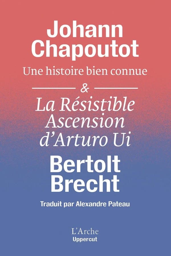 Une histoire bien connue & La Résistible Ascension d'Arturo Ui