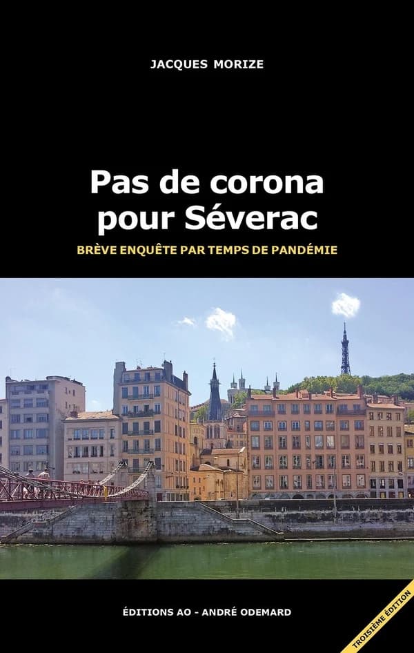 Pas de corona pour Séverac : brève enquête par temps de pandémie (3e éd.) Jacques Morize