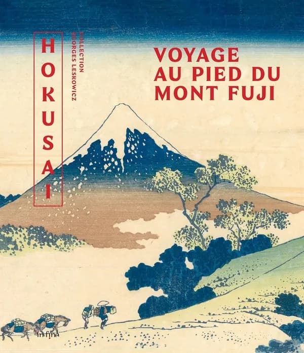 Hokusai, Voyage au pied du Mont Fuji : collection Georges Leskowicz : [exposition, Nice, Musée départemental des arts asiatiques, 1er octobre 2022-29 janvier 2023]