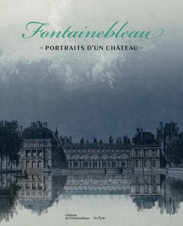 Fontainebleau, portraits d'un château, Du relevé au caprice : [exposition, Fontainebleau, Château de Fontainebleau, 21 octobre 2023-4 mars 2024]