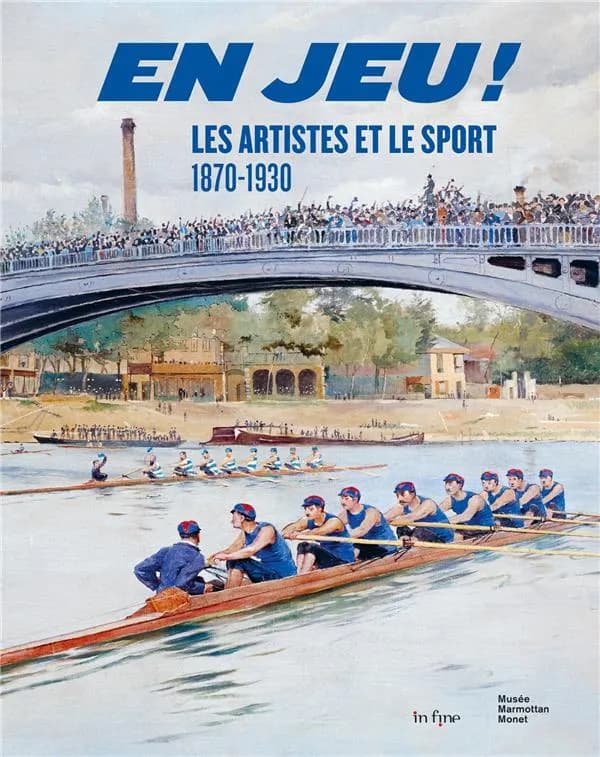 En jeu ! : les artistes et le sport, 1870-1930 : [exposition, Paris, Musée Marmottan Monet, 4 avril-1er septembre 2024]
