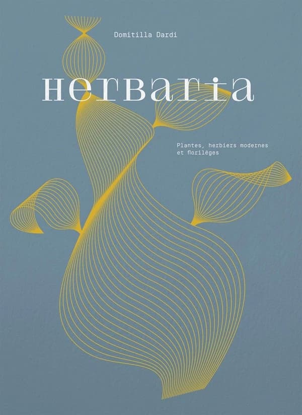 Herbaria : plantes, herbiers modernes et florilèges
