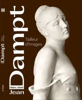 Jean Dampt, 1854-1945, Tailleur d'images : [exposition, Dijon, Musée des beaux-arts, 7 novembre 2025-9 mars 2026]